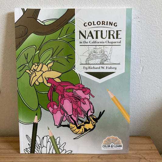 Coloring Nature in the California Chaparral - Richard W. Halsey