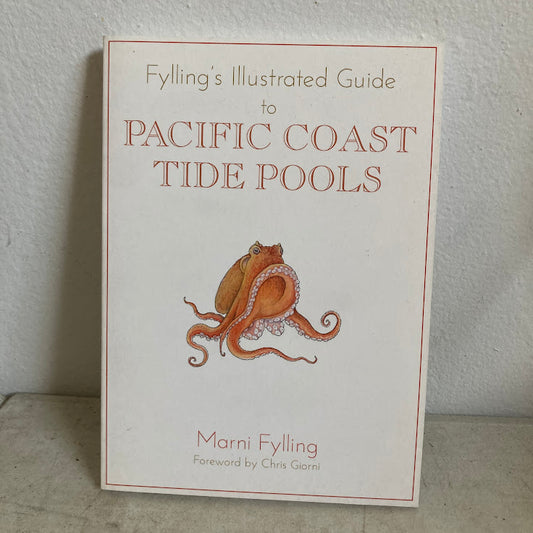 Fylling's Illustrated Guide to Pacific Coast Tide Pools - Marni Fylling