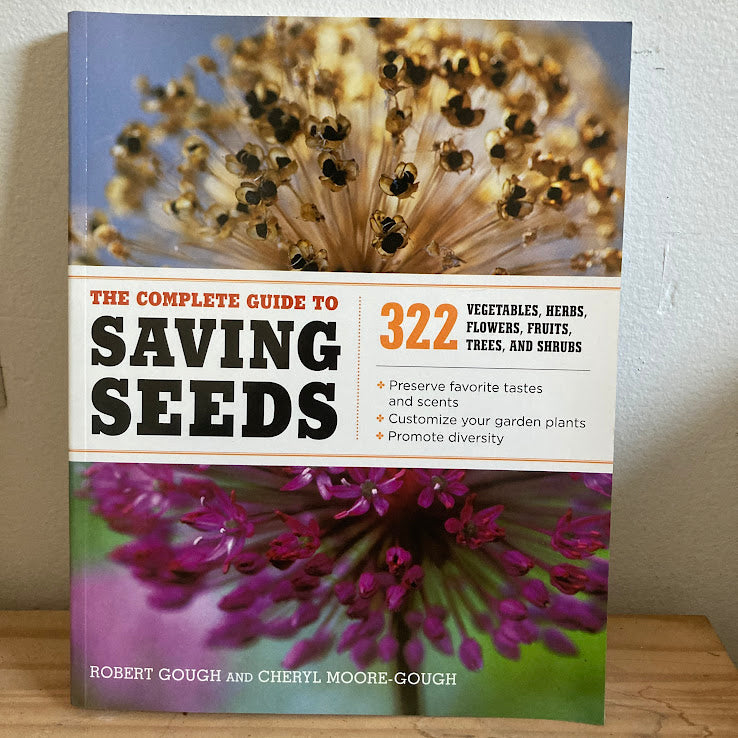 The Complete Guide to Saving Seeds - Robert Gough and Cheryl Moore-Gough