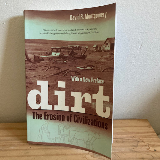 Dirt: The Erosion of Civilization, 2nd Edition - David R. Montgomery