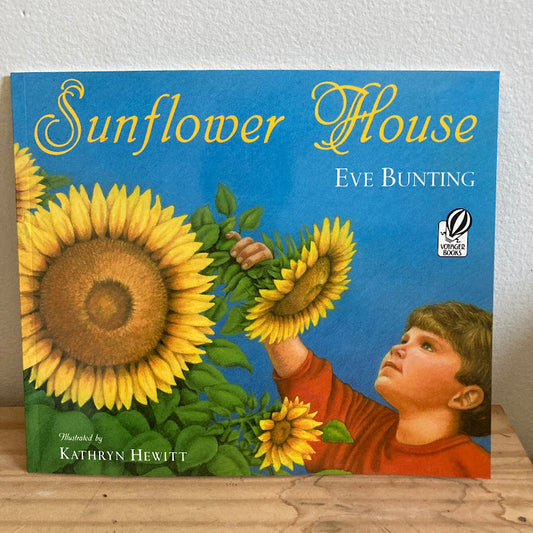 Sunflower House - Eve Bunting & Kathryn Hewitt