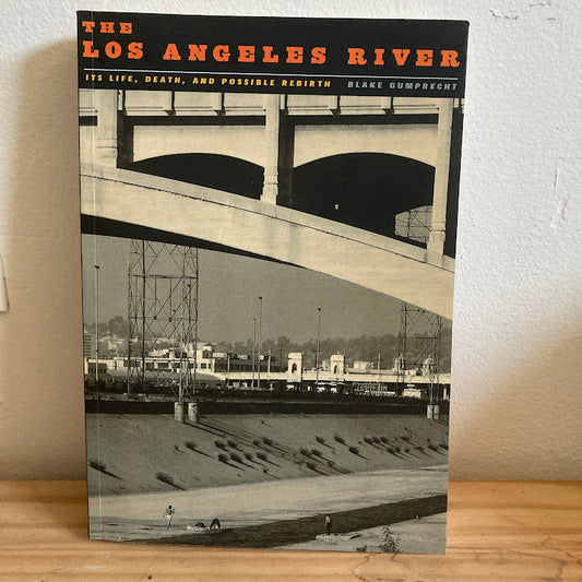 The Los Angeles River - Blake Gumprecht & Johns Hopkins