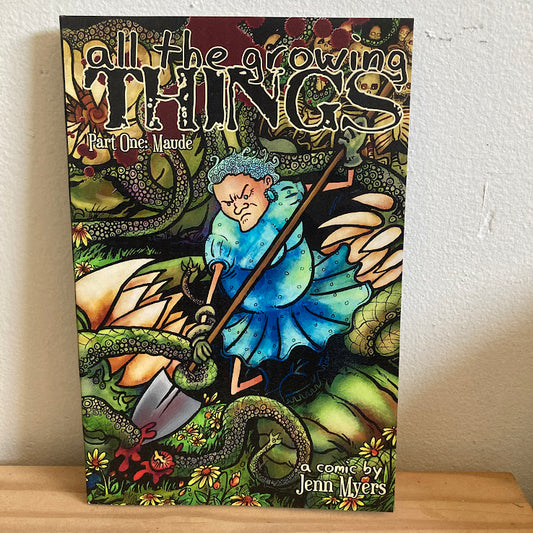 All the Growing Things, Part One: Maude - Jenn Myers