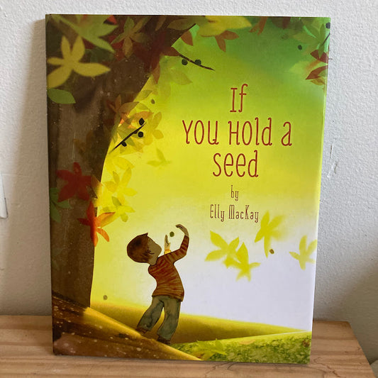 If You Hold a Seed - Elly MacKay